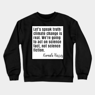 Kamala Harris for President 2020 Quote Gifts Crewneck Sweatshirt